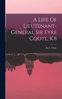 Life Of Lieutenant-general Sir Eyre Coote, K.b