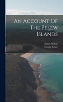 Account Of The Pelew Islands