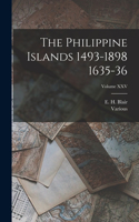 Philippine Islands 1493-1898 1635-36; Volume XXV