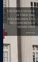 Untersuchungen Über das Seelenleben des Neugeborenen Menschen
