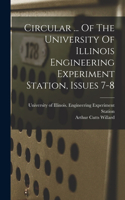 Circular ... Of The University Of Illinois Engineering Experiment Station, Issues 7-8