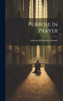 Purpose In Prayer