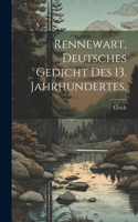 Rennewart, deutsches Gedicht des 13. Jahrhundertes.