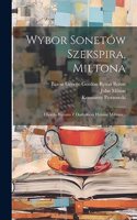 Wybor Sonetów Szekspira, Miltona: I Lorda Bajrona Z Dodatkiem Hymnu Miltona...