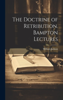 Doctrine of Retribution. Bampton Lectures
