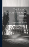 Life Of Thomas Jefferson Fisher