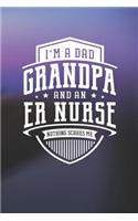 I'm A Dad Grandpa & An Er Nurse Nothing Scares Me: Family life grandpa dad men father's day gift love marriage friendship parenting wedding divorce Memory dating Journal Blank Lined Note Book