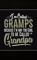 I'm called Gramps because I'm way too Cool to be called Grandpa