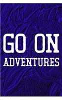 Go On Adventures: Daily Success, Motivation and Everyday Inspiration For Your Best Year Ever, 365 days to more Happiness Motivational Year Long Journal / Daily Notebo