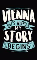 Vienna It's where my story begins: DIN A5 110 Seiten gepunktetes, leeres Notizbuch Inspiration Journal Reise Tagebuch Motivation Zitat Kollektion