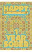 Happy Soberversary 1 Year Sober: Lined Journal / Notebook / Diary - 1st Year of Sobriety - Fun Practical Alternative to a Card - Sobriety Gifts For Men And Women Who Are 1 yr Sober