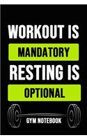 Workout Is Mandatory Resting Is Optional