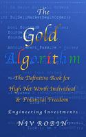 Gold Algorithm: The Definitive Book for High Net Worth Individual & Financial Freedom