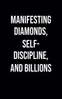 Manifesting Diamonds Self Discipline And Billions