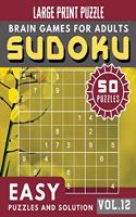 Easy SUDOKU: 50 SUDOKU Easy Large Print Puzzles and Solutions Perfect for Beginners (Sudoku Brain Games Puzzles Book Large Print Vol.12)