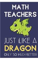 Math Teachers Just Like a Dragon Only So Much Better