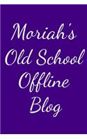 Moriah's Old School Offline Blog