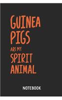 Guinea Pigs Are My Spirit Animal - Notebook