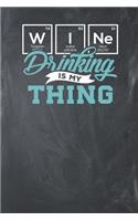 Wine Drinking is my Thing: Lined Journal Lined Notebook 6x9 110 Pages Ruled