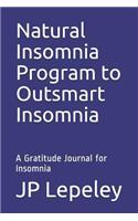 Natural Insomnia Program to Outsmart Insomnia: A Gratitude Journal for Insomnia