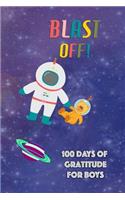 100 Days of Gratitude for Boys: 5 Minute Outer Space Astronaut Motivational Journal for Boys and Girls