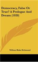 Democracy, False Or True? A Prologue And Dream (1920)