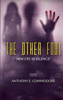 Other Foot: Men Cry in Silence