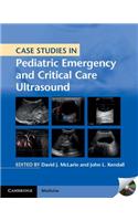 Case Studies in Pediatric Emergency and Critical Care Ultrasound with DVD-ROM