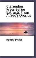Clarendon Press Series Extracts from Alfred's Orosius