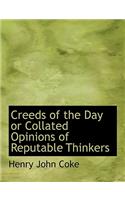 Creeds of the Day or Collated Opinions of Reputable Thinkers