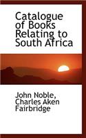 Catalogue of Books Relating to South Africa