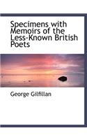 Specimens with Memoirs of the Less-Known British Poets: (English)