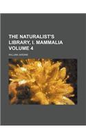 The Naturalist's Library, I. Mammalia Volume 4: (English)