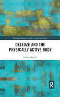 Deleuze and the Physically Active Body
