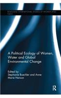 Political Ecology of Women, Water and Global Environmental Change