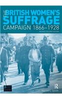 British Women's Suffrage Campaign 1866-1928