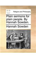 Plain Sermons for Plain People. by Hannah Sowden.