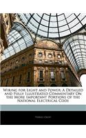 Wiring for Light and Power: A Detailed and Fully Illustrated Commentary on the More Important Portions of the National Electrical Code