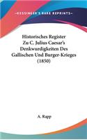 Historisches Register Zu C. Julius Caesar's Denkwurdigkeiten Des Gallischen Und Burger-Krieges (1850)