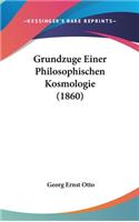 Grundzuge Einer Philosophischen Kosmologie (1860)