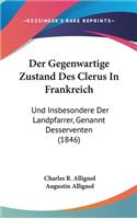 Der Gegenwartige Zustand Des Clerus in Frankreich