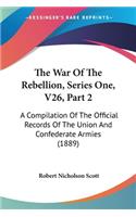 War Of The Rebellion, Series One, V26, Part 2