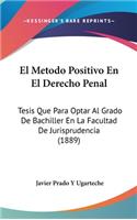 El Metodo Positivo En El Derecho Penal