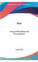 Man: King of Mind, Body and Circumstance(English)
