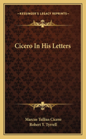Cicero in His Letters