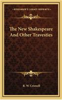 The New Shakespeare and Other Travesties