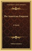 The American Emperor