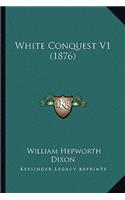 White Conquest V1 (1876): (English)