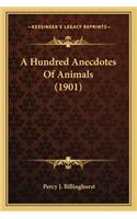 A Hundred Anecdotes of Animals (1901)