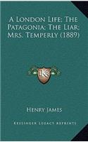 A London Life; The Patagonia; The Liar; Mrs. Temperly (1889)